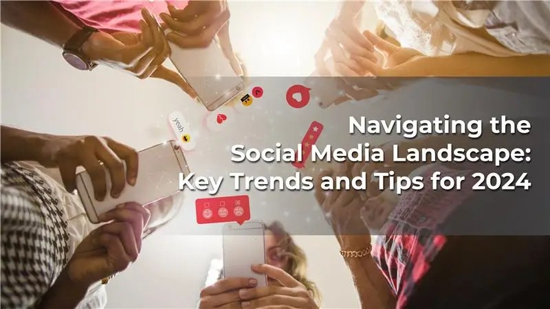 Navigating the Social Media Landscape